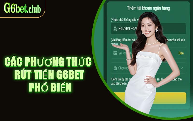 Các Phương Thức Rút Tiền G6bet Phổ Biến