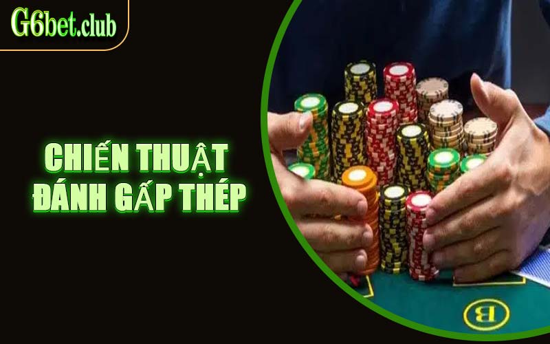 Chiến Thuật Đánh Gấp Thép
