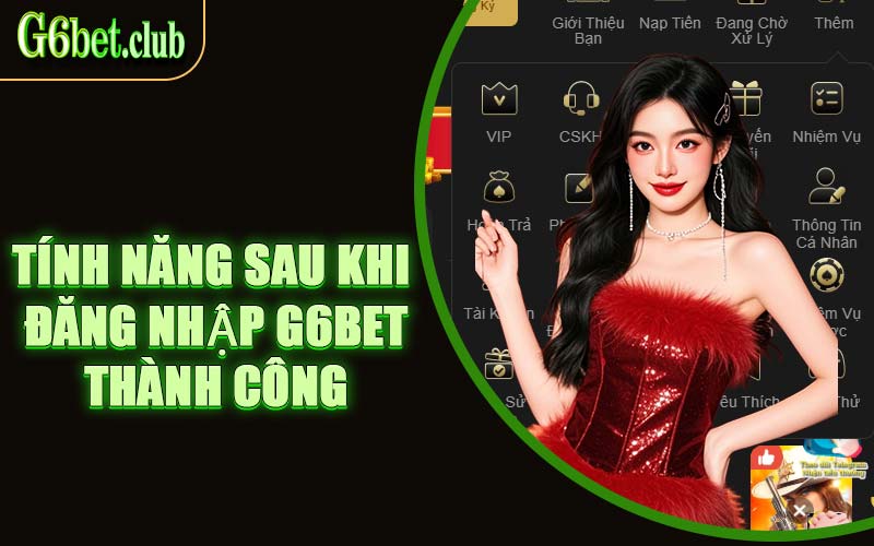 Tính Năng Sau Khi Đăng Nhập G6bet Thành Công
