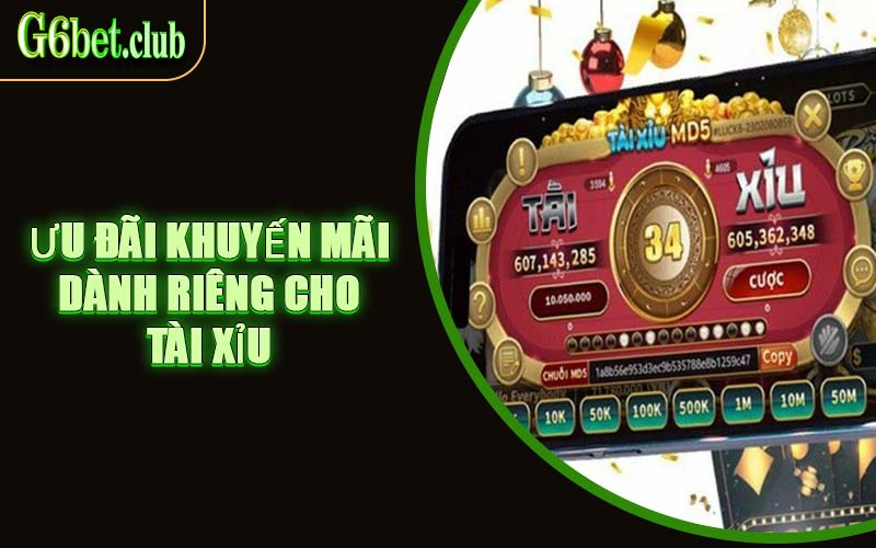 Ưu Đãi Khuyến Mãi Dành Riêng Cho Tài Xỉu