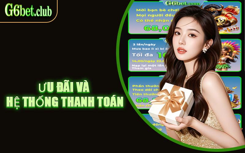Ưu Đãi Và Hệ Thống Thanh Toán