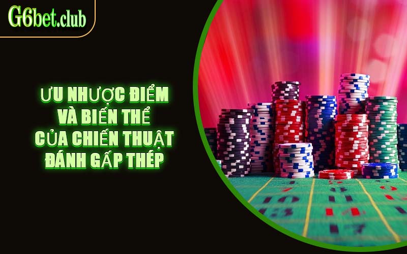 Ưu Nhược Điểm Và Biến Thể Của Chiến Thuật Đánh Gấp Thép