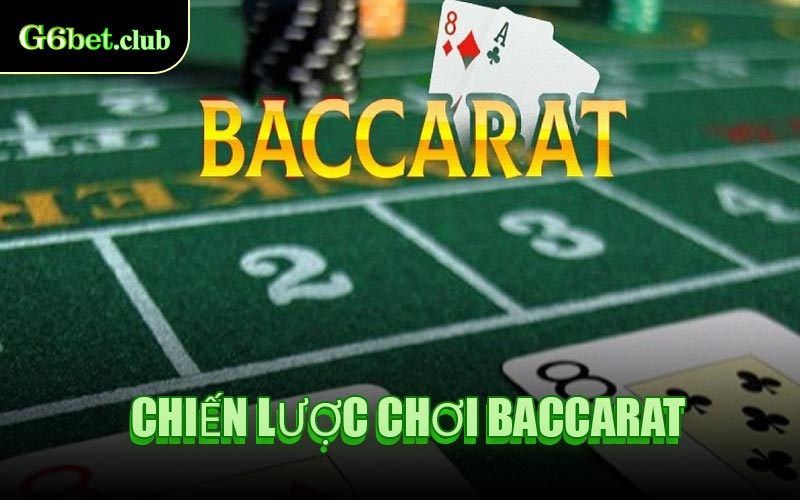 Chiến Lược Chơi Baccarat